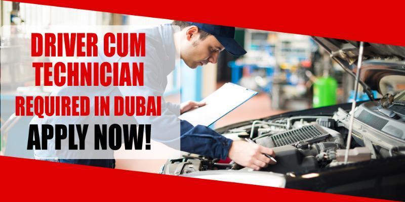 DRIVER CUM TECHNICIAN REQUIRED IN DUBAI Dubai Gulf Classifieds