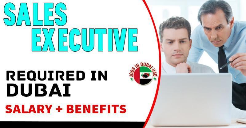 Sales Executive Required In Dubai Dubai Gulf Classifieds Gulf