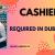 Cashier Required in Dubai