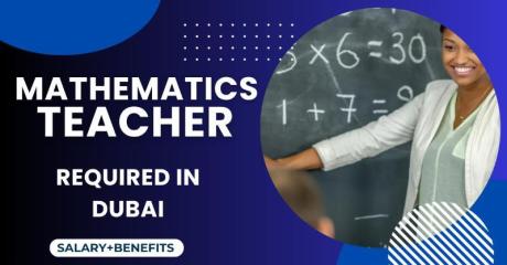 Mathematics Teacher Required in Dubai