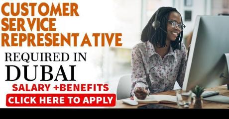 Customer Service Representative Required in Dubai