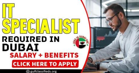 IT SPECIALIST REQUIRED IN DUBAI