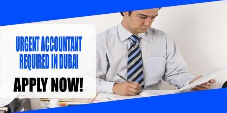 URGENT ACCOUNTANT REQUIRED IN DUBAI