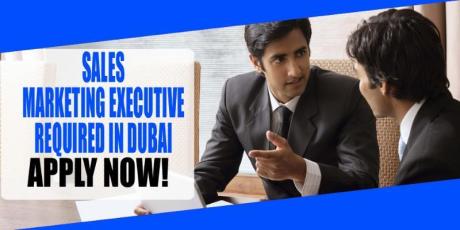 SALES AND MARKETING EXECUTIVE REQUIRED IN DUBAI