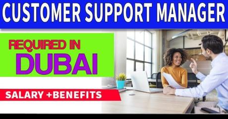 Customer Support Manager Required in Dubai