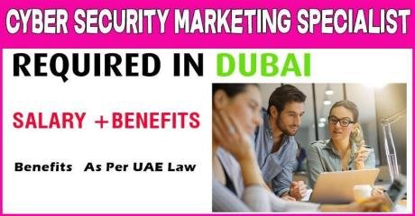 Cyber Security Marketing Specialist Required in Dubai