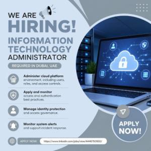 Information Technology Administrator Required in Dubai