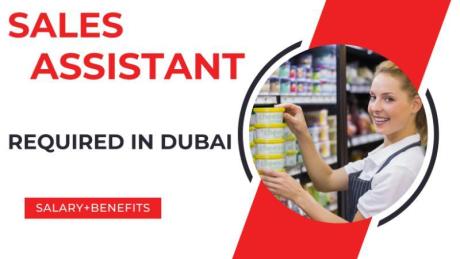 Sales Assistant Required in Dubai