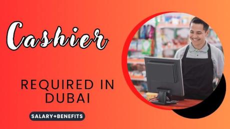 Cashier Required in Dubai