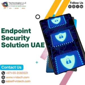Endpoint Security Solutions Dubai for Total Cyber Protection