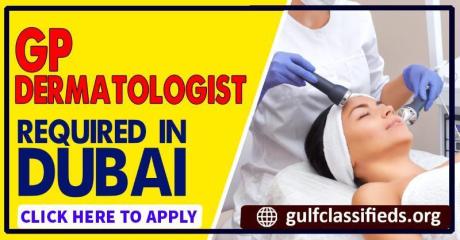 GP DERMATOLOGIST REQUIRED IN DUBAI