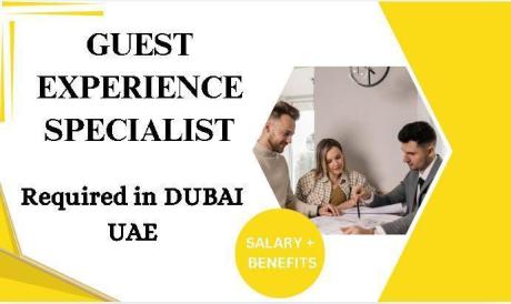 Guest Experience Specialist Required in Dubai