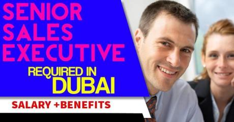 Senior Sales Executive Required in Dubai