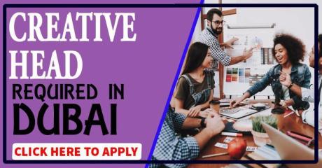 Creative Head Required in Dubai