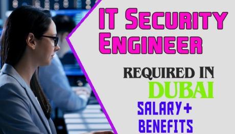Information Technology Security Engineer Required in Dubai