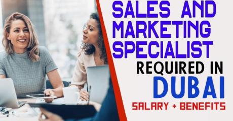 Sales And Marketing Specialist Required in Dubai