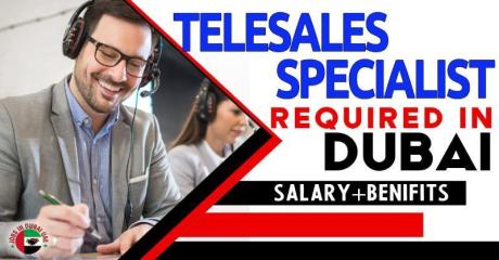 Telesales Specialist Required in Dubai