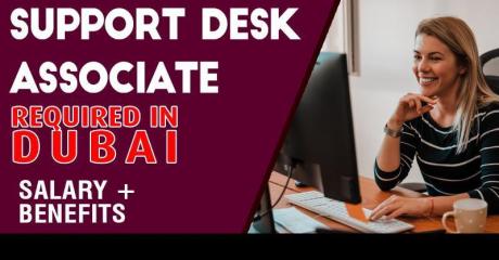 Support Desk Associate Required in Dubai