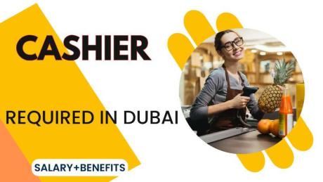 Cashier Required in Dubai