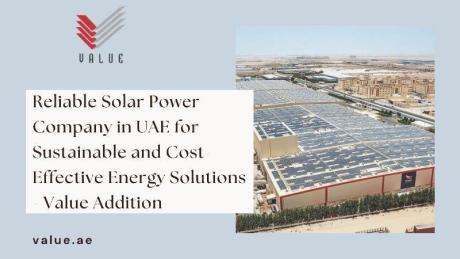 Reliable Solar Power Company in UAE for Sustainable and Cost-Effective Energy Solutions - Value Addi
