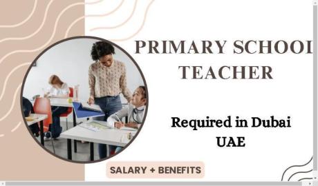 Primary School Teacher Required in Dubai