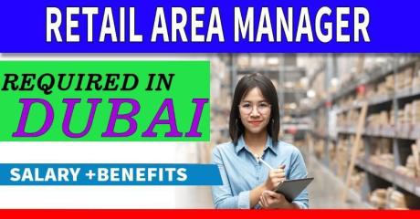 Retail Area Manager Required in Dubai