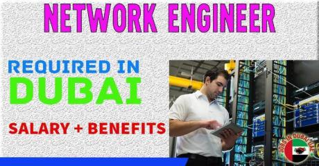 NETWORK ENGINEER Required in Dubai