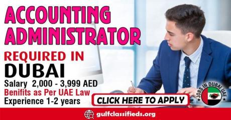 ACCOUNTING ADMINISTRATOR REQUIRED IN DUBAI