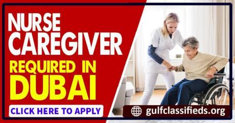 NURSE CAREGIVER REQUIRED IN DUBAI