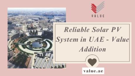 Reliable Solar PV System in UAE - Value Addition