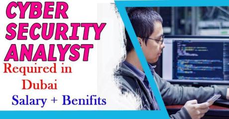 Cyber Security Analyst Required in Dubai