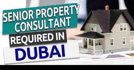 Senior Property Consultant Required in Dubai