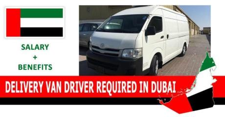 DELIVERY VAN DRIVER REQUIRED IN DUBAI