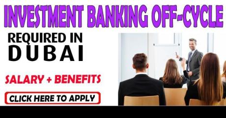 2022 Investment Banking Off-cycle Internship Required in Dubai