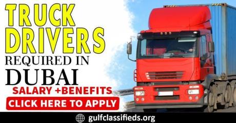 TRUCK DRIVERS REQUIRED IN DUBAI