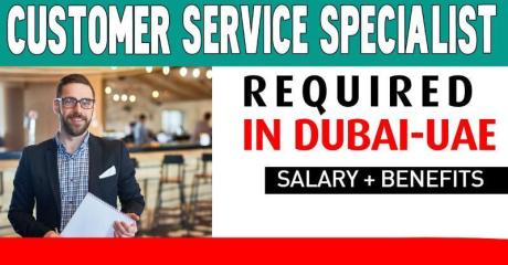 Customer Service Specialist Required in Dubai