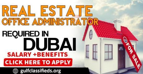 REAL ESTATE OFFICE ADMINISTRATOR REQUIRED IN DUBAI