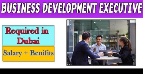 Business Development Executive Required in Dubai
