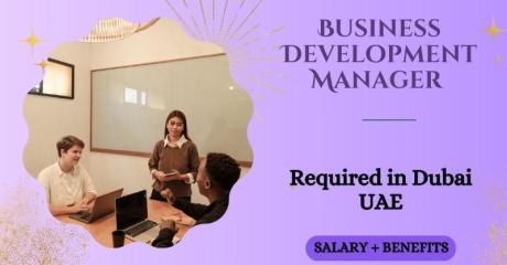 Business Development Manager Required in Dubai