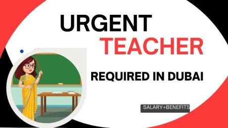 Urgent Teacher Required in Dubai