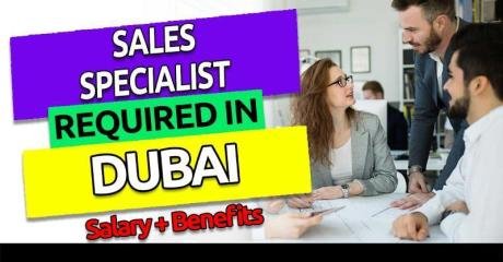 Sales Specialist Required in Dubai