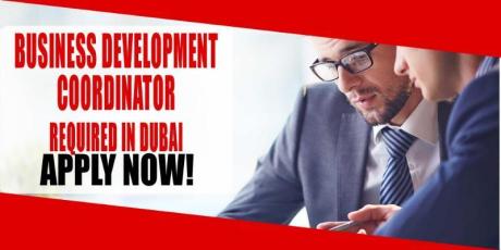 BUSINESS DEVELOPMENT COORDINATOR REQUIRED IN DUBAI