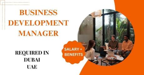Business Development Manager Required in Dubai