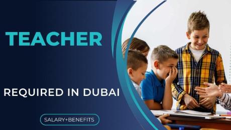 Teacher Required in Dubai