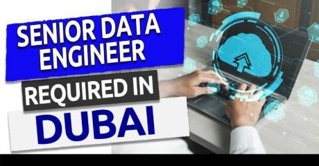 Senior Data Engineer Required in Dubai