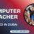 Computer Teacher Required in Dubai