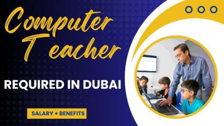 Computer Teacher Required in Dubai