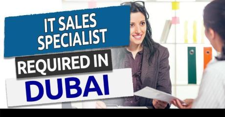 Information Technology Sales Specialist Required in Dubai