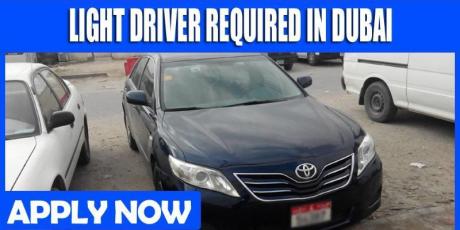 LIGHT DRIVER REQUIRED IN DUBAI
