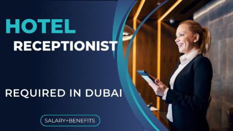Hotel Receptionist Required in Dubai